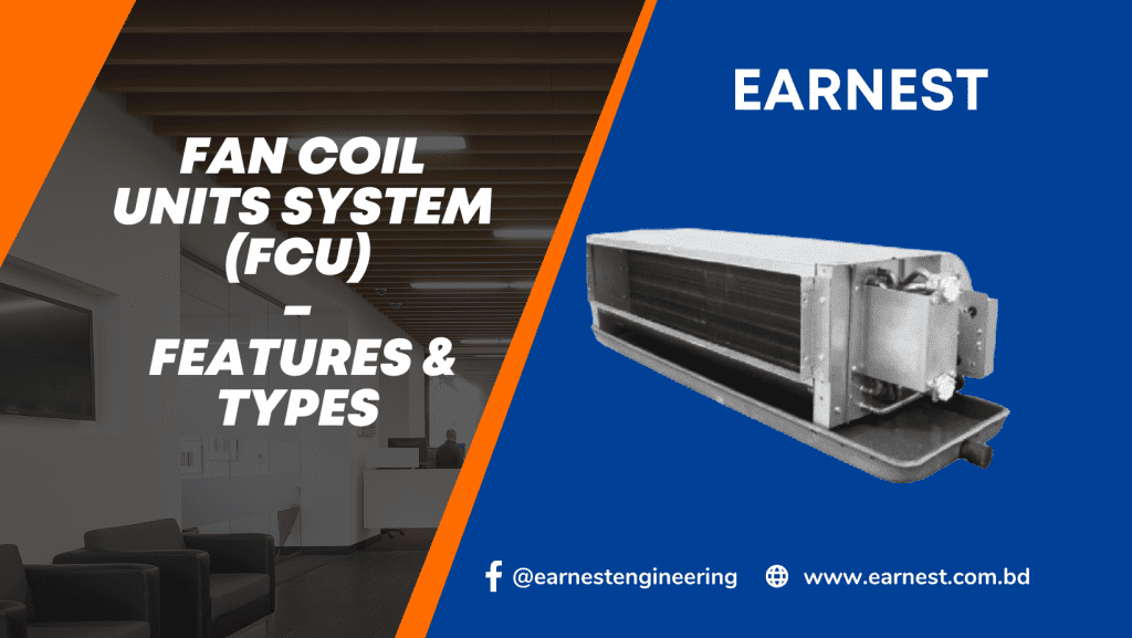 Features and Types of Fan Coil Units System (FCU)